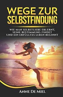 Wege zur selbstfindung wie - zur, selbstfindung:
